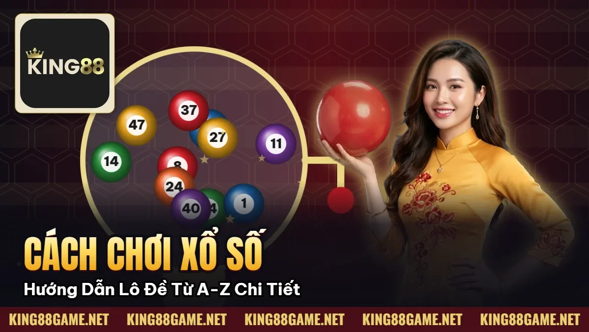 Cách Chơi Xổ Số – Hướng Dẫn Lô Đề Từ A-Z Chi Tiết Cách Chơi Xổ Số – Hướng Dẫn Lô Đề Từ A-Z Chi Tiết