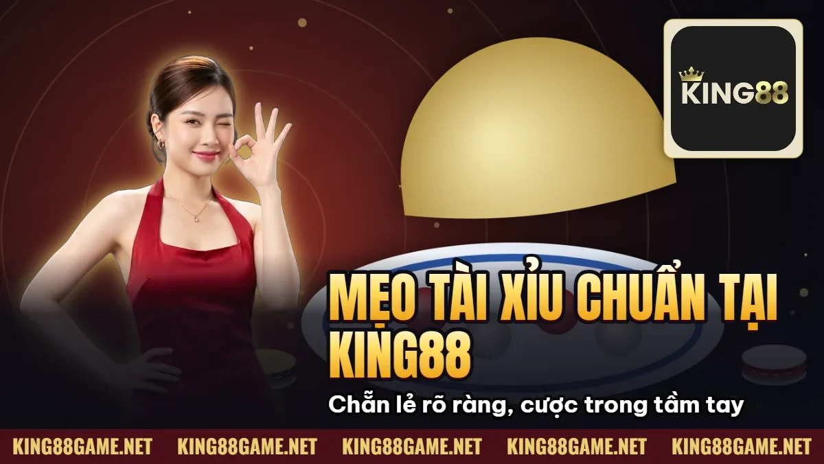 Mẹo Tài Xỉu Chuẩn Tại King88 – Đặt Cược Thông Minh Mẹo Tài Xỉu Chuẩn Tại King88 – Đặt Cược Thông Minh